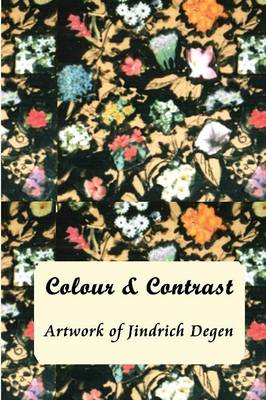 Colour and Contrast -- Artwork of Jindrich Degen (Paperback)