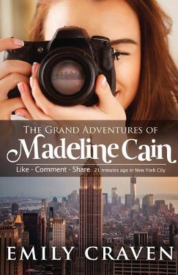 The Grand Adventures of Madeline Cain: Photographer Extraordinaire (Paperback)
