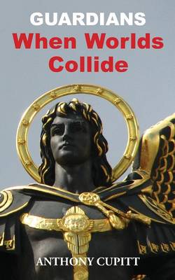 Guardians: When Worlds Collide (Paperback)
