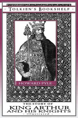 The Story of King Arthur and His Knights - Illustrated (Paperback)