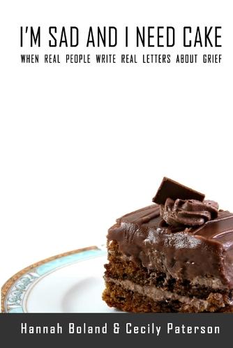 I'm Sad and I Need Cake (Paperback)