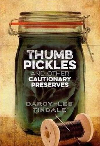 Thumb Pickles & Other Cautionary Preserves (Paperback)