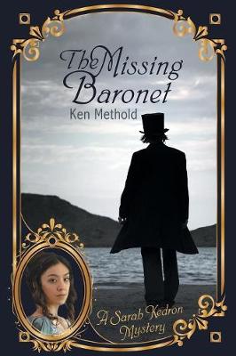 The Missing Baronet: A Sarah Kedron Mystery - Sarah Kedron Mysteries 1 (Paperback)