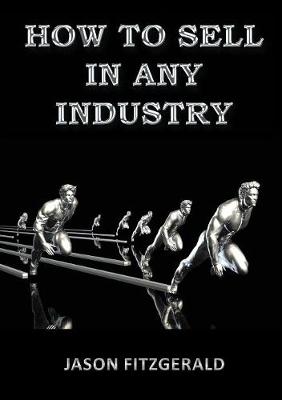 How to Sell in Any Industry (Paperback)