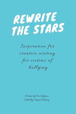 Rewrite The Stars: How to Use Creative Writing to Overcome Trauma (Paperback)
