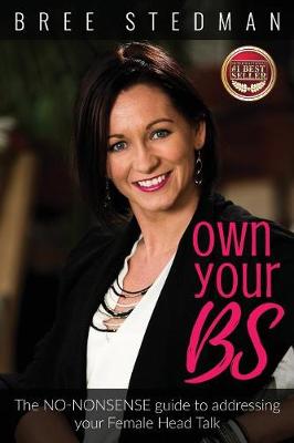 Own Your Bs: The No-Nonsense Guide to Your Female Head Talk (Paperback)