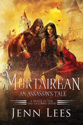 Murtairean. An Assassin's Tale.: A Novel in the Dal Cruinne Series (Paperback)