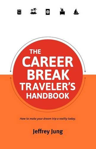 The Career Break Traveler's Handbook (Paperback)