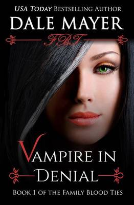Vampire in Denial - Family Blood Ties 1 (Paperback)