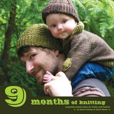 9 Months of Knitting: Exquisite Hand Knits for Baby and Family (Paperback)