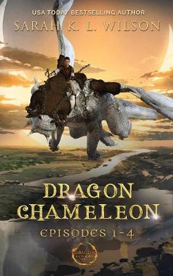 Dragon Chameleon: Episodes 1-4 - Dragon Chameleon (Hardback)