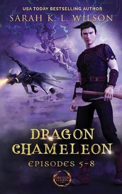 Dragon Chameleon: Episodes 5-8 - Dragon Chameleon (Hardback)