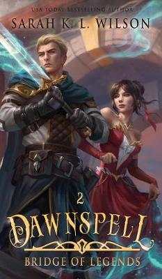 Dawnspell - Bridge of Legends 2 (Hardback)
