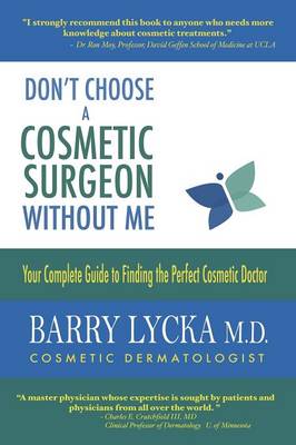 Don't Choose a Cosmetic Surgeon Without Me (Paperback)