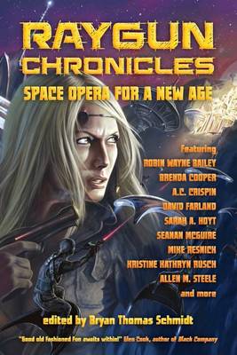Raygun Chronicles: Space Opera for a New Age (Paperback)
