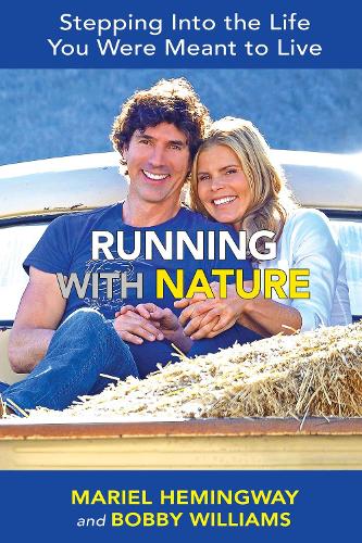 Running with Nature: Stepping Into the Life You Were Meant to Live (Hardback)
