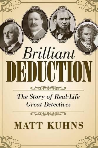 Brilliant Deduction: The Story of Real-Life Great Detectives (Paperback)