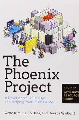 The Phoenix Project: A Novel About IT, DevOps, and Helping Your Business Win (Paperback)