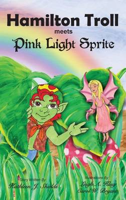 Hamilton Troll Meets Pink Light Sprite (Hardback)