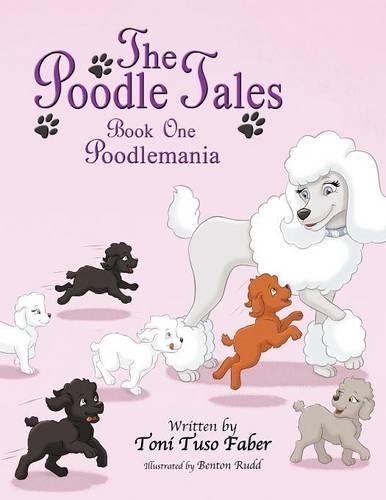 The Poodle Tales: Book One: Poodlemania (Paperback)