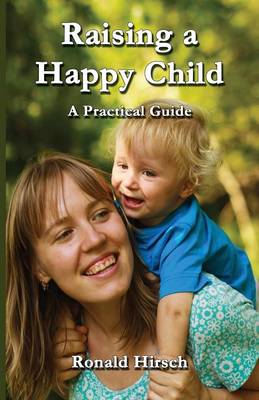 Raising a Happy Child (Paperback)
