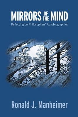 Mirrors of the Mind: Reflecting on Philosophers' Autobiographies (Paperback)