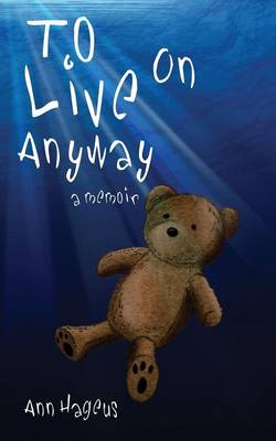 To Live on Anyway... (Paperback)