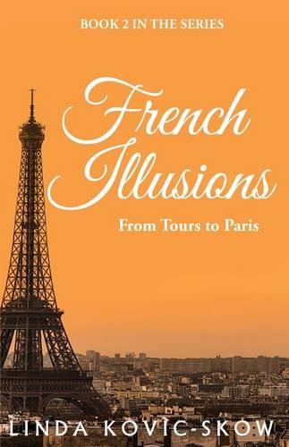 French Illusions: From Tours to Paris - French Illusions 2 (Paperback)