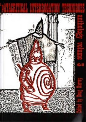 Patacritical Interrogation Techniques Anthology Vol.3 (Paperback)