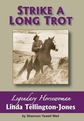 Strike a Long Trot: Legendary Horsewoman Linda Tellington-Jones (Hardback)