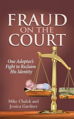 Fraud on the Court: One Adoptee's Fight to Reclaim His Identity (Paperback)