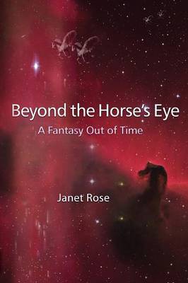 Beyond the Horse's Eye -- A Fantasy Out of Time (Paperback)