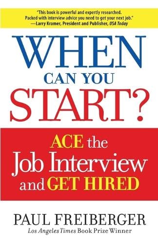 When Can You Start?: How to Ace the Interview and Win the Job (Paperback)