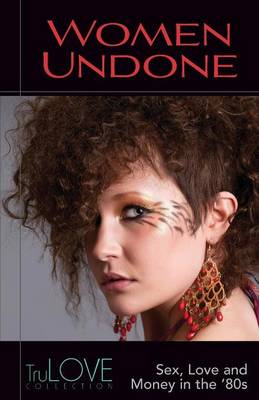 Women Undone: A TruLOVE Collection (Paperback)