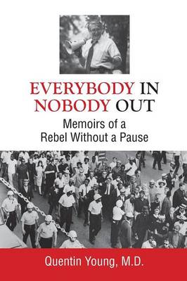 Everybody In, Nobody Out: Memoirs of a Rebel Without a Pause (Paperback)