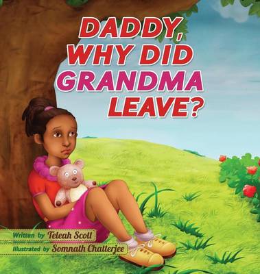 Daddy Why Did Grandma Leave (Hardback)