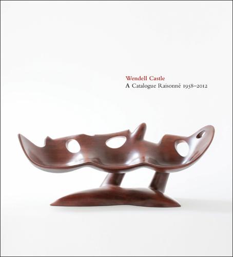 Wendell Castle: A Catalogue Raisonne, 1958-2012 (Hardback)