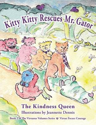 Kitty Kitty Rescues Mr. Gator - Virtuous Volumes 2 (Paperback)