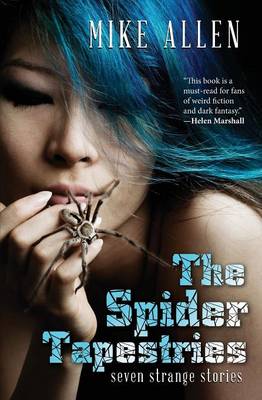 The Spider Tapestries: Seven Strange Stories (Paperback)