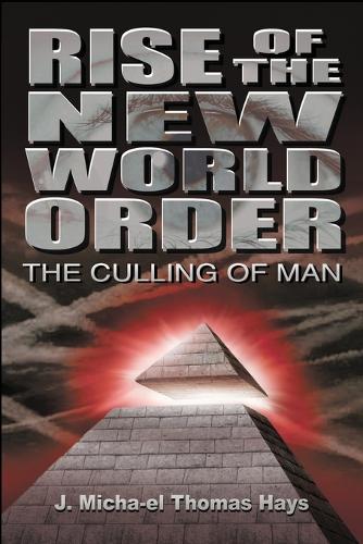 Rise of the New World Order: The Culling of Man - Rise of the New World Order 1 (Paperback)