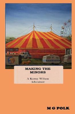 Making the Minors: A Karny Wilson Adventure - Karny Wilson Adventure 2 (Paperback)
