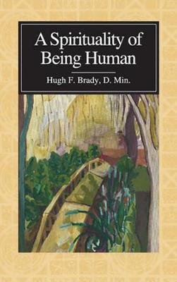 A Spirituality of Being Human (Paperback)