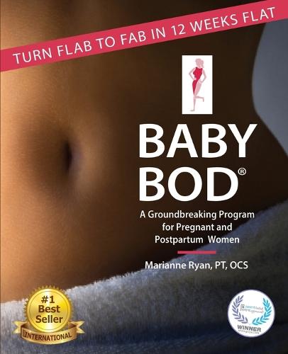 Baby Bod: Turn Flab to Fab in 12 Weeks Flat! (Paperback)