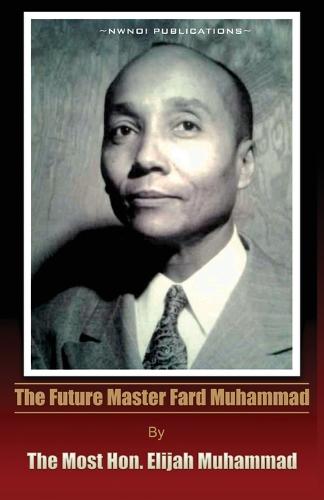 The Future Master Fard Muhammad (Paperback)