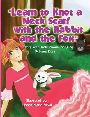 Learn to Knot a Neck Scarf with the Rabbit and the Fox: Story with Instructional Song (Paperback)