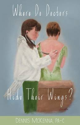 Where Do Doctors Hide Their Wings? (Paperback)