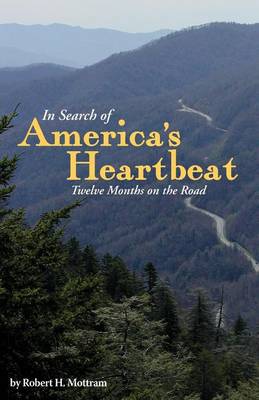 In Search of America's Heartbeat: Twelve Months on the Road (Paperback)