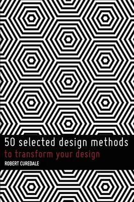 50 Selected Design Methods: To Inform Your Design (Paperback)