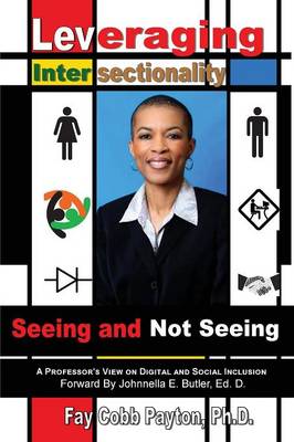 Leveraging Intersectionality: Seeing and Not Seeing (Paperback)