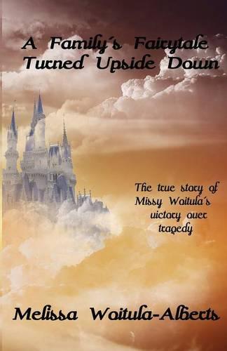 A Family's Fairytale Turned Upside Down (Paperback)